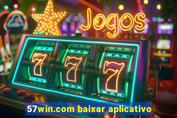 57win.com baixar aplicativo